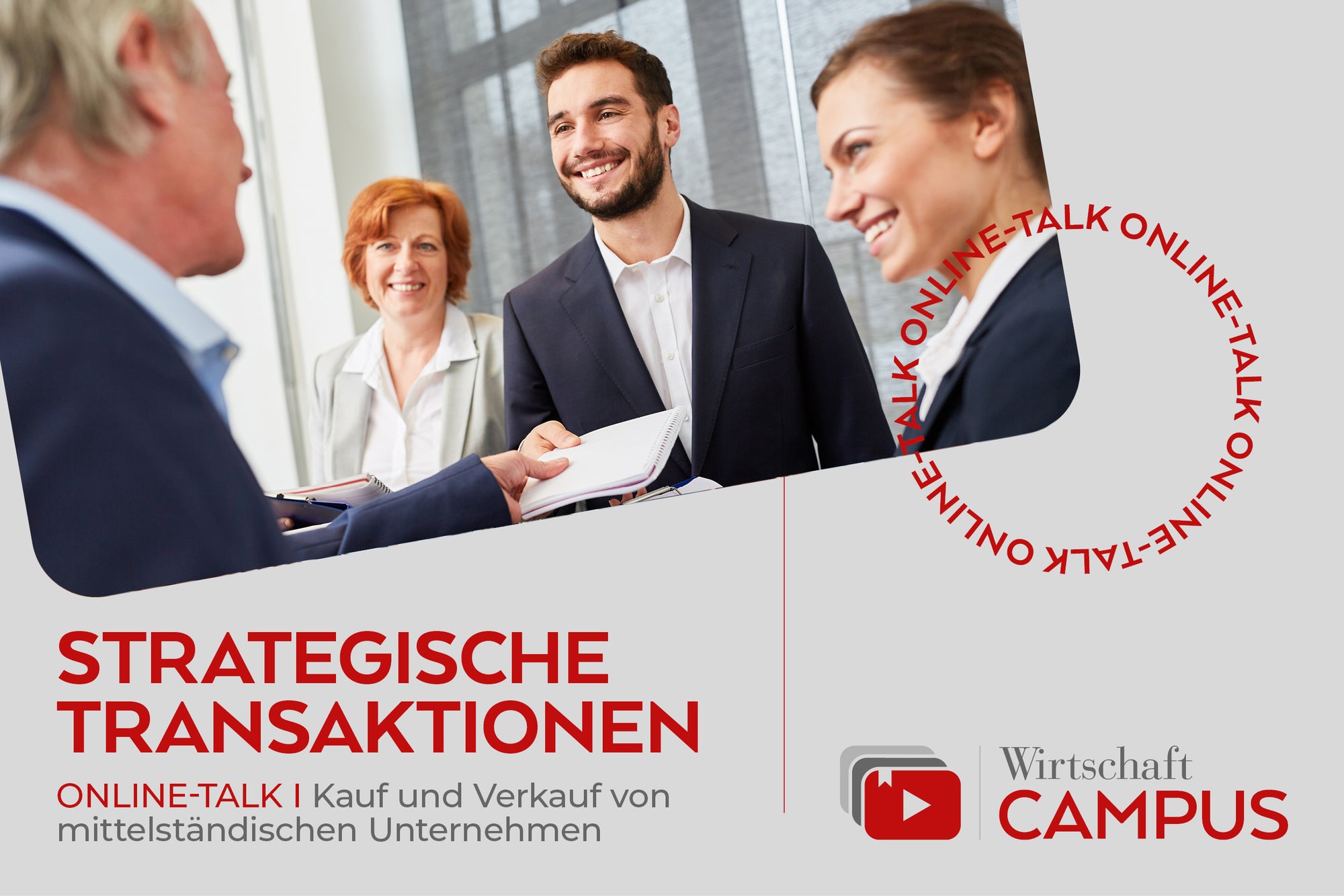 Das Thumbnail zum Thema Strategische Transaktionen. Rote Schrift auf grauem Hintergrund mit dem WIRTSCHAFT Campus Logo unten rechts. Oben Links ein Bild von vier Personen bei der Übergabe von Verträgen.