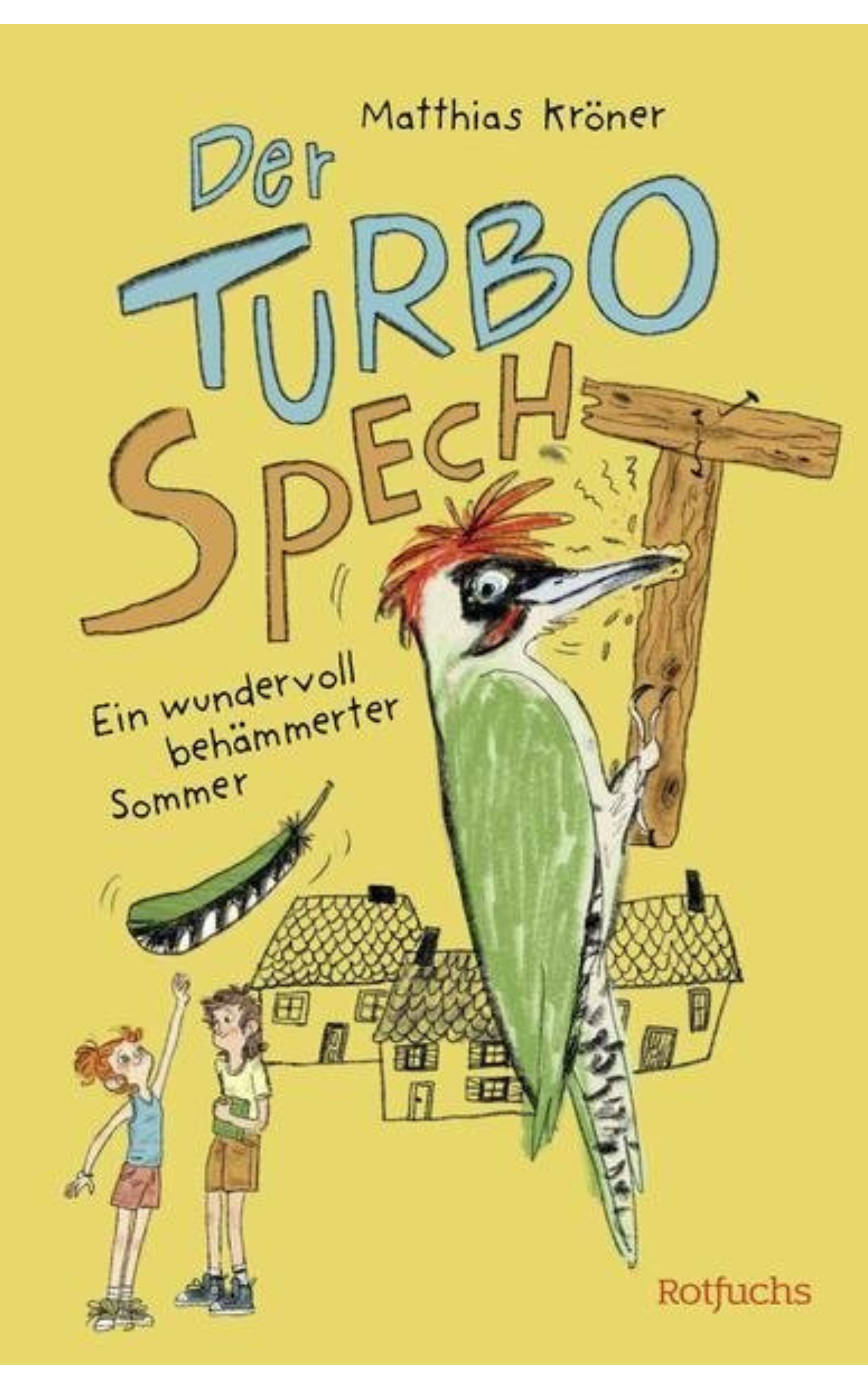 Das Buchcover von „Der Turbospecht – Ein wundervoll behämmerter Sommer“ von Matthias Kröner