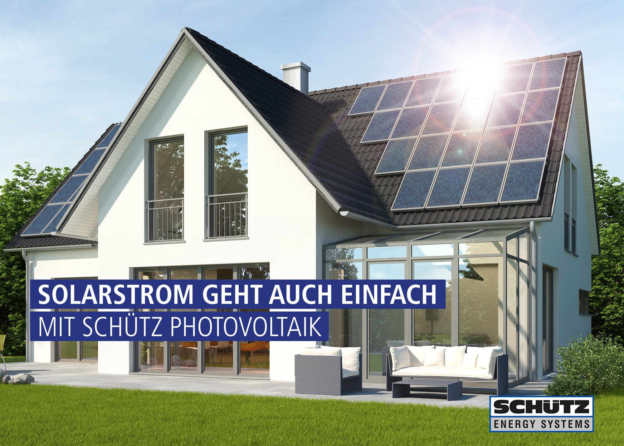 Schütz Energy Systems zeigt ein modernes Haus, welches mit Solarenergie betrieben wird. Darauf steht der Spruch "Solarstrom geht auch einfach mit Schütz Photovoltaik"