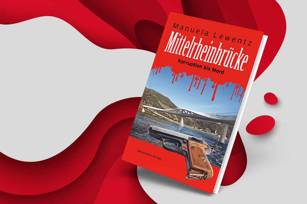 Buch &quot;Mittelrheinbrücke - Korruption bis Mord&quot; von Manuela Lewentz